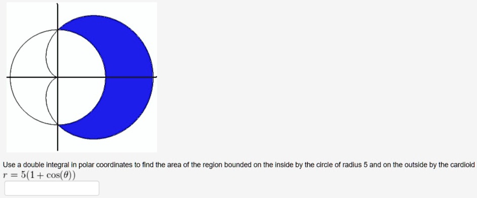 Use a double integral in polar coordinates to find the area of the region bounded on the inside by the circle of radius 5 and on the outside by the cardioid r = 5(1 + cos(	heta))