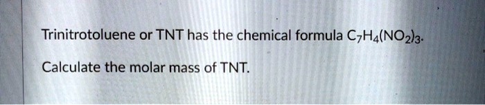 what is the molar mass of trinitrotoluene tnt c7h5 no2 3