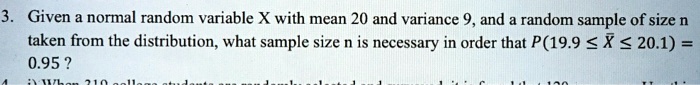 3. Given a normal random variable X with mean 20 and variance 9, and a ...