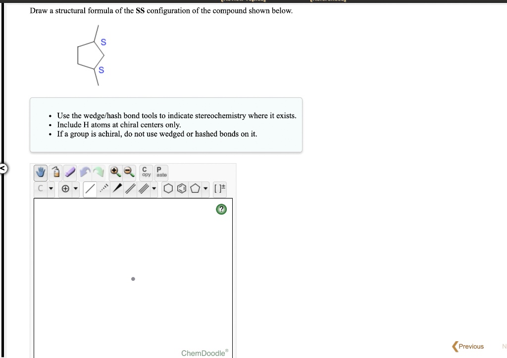 draw structural formula of the ss configuration of the compound shown ...