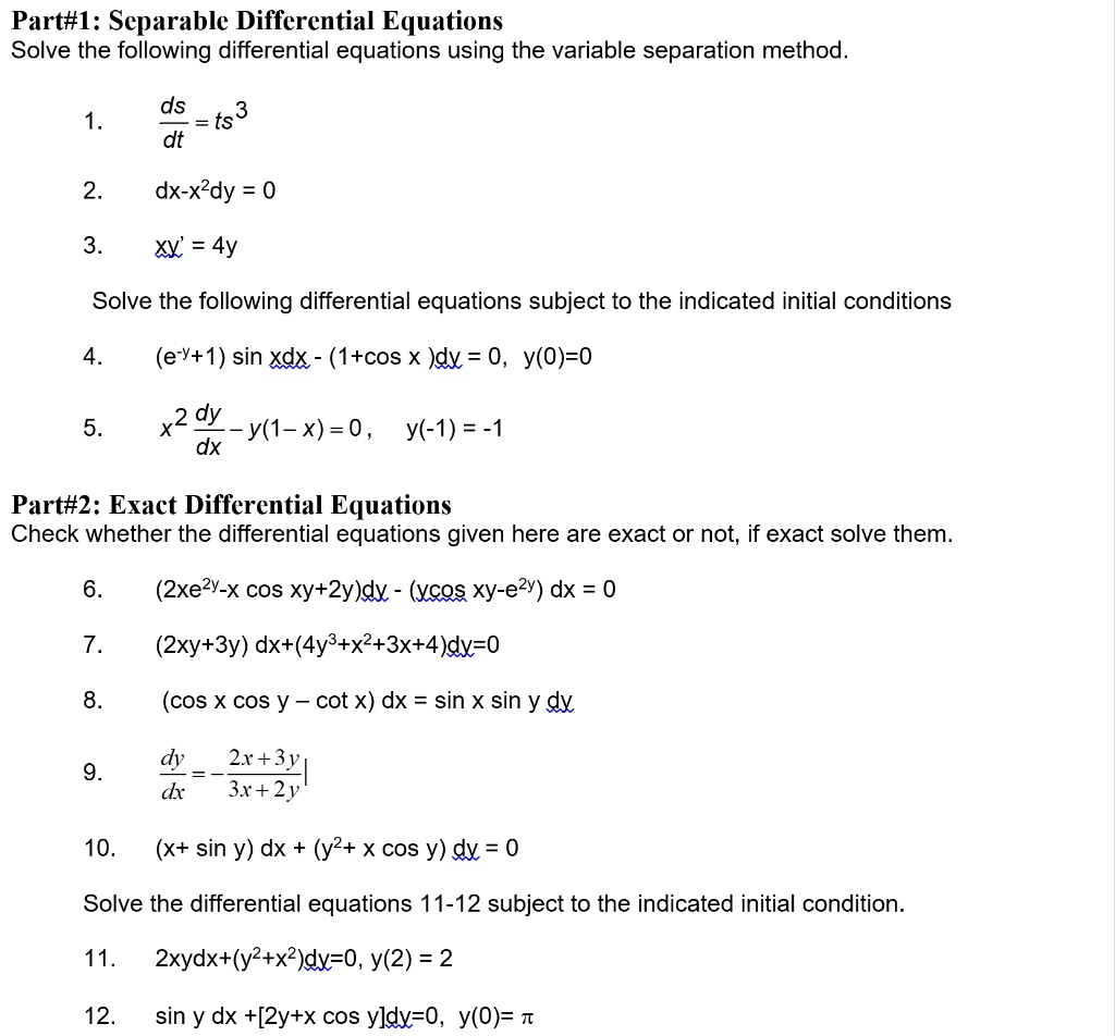 Solved Part I Scparable Differential Equations Solve The Following Differential Equations Using The Variable Separation Method Ds Ts3 Dt 2 Dx X2dy Xy 4y Solve The Following Differential Equations Subject To The Indicated Initial