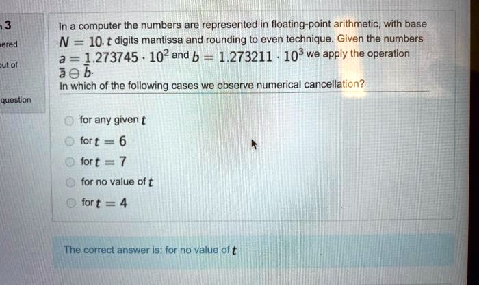 SOLVED: Texts: 3 In a computer, the numbers are represented in floating ...