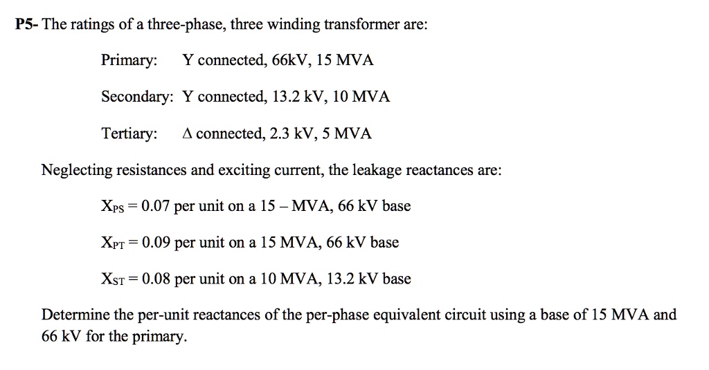 SOLVED: P5- The ratings of a three-phase, three-winding transformer are ...