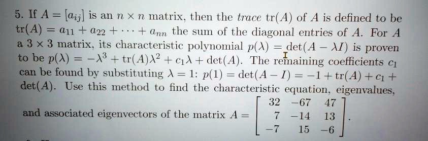 SOLVED:5 . If A = [aij] is an n X n matrix; then the trace tr(A) of A ...