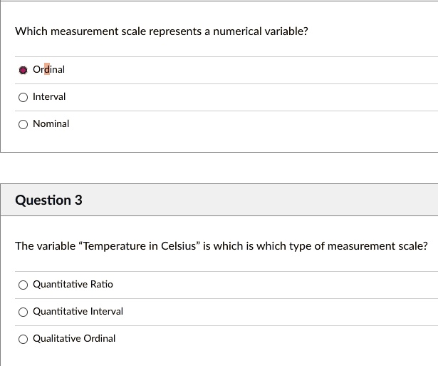 SOLVED Which measurement scale represents numerical variable? Ordinal Interval Nominal Question