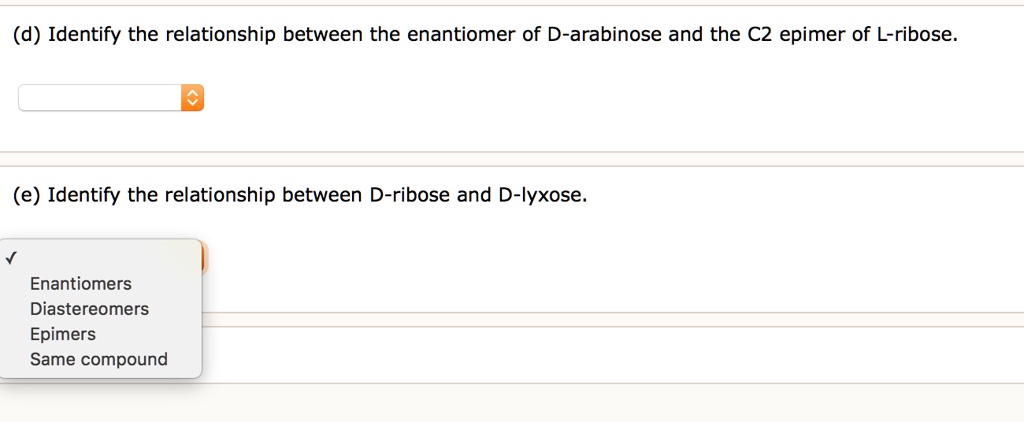 SOLVED: (d) Identify the relationship between the enantiomer of D ...