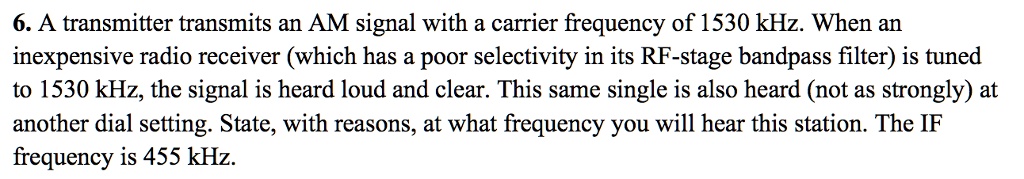 6. A transmitter transmits an AM signal with a carrier frequency of ...