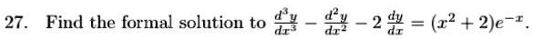 27 find the formal solution to 2 24 1 2e  16588