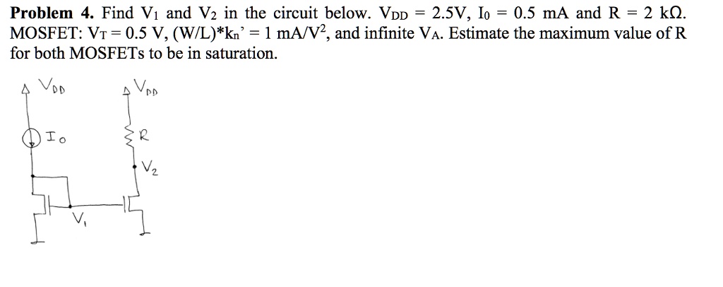 Find V1 And V2 In The Circuit Below Vdd 25v I0 05 Ma And R 2 K Mosfet