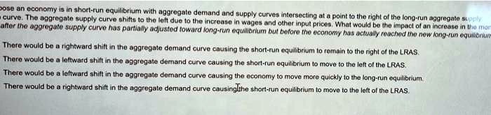SOLVED: Suppose an economy is in short-run equilibrium with aggregate ...