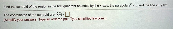 Find The Centroid Of The Region In The First Quadrant… Solvedlib