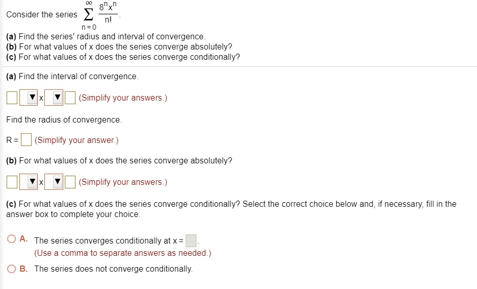 SOLVED: Consider The Series N=0 (a) Find The Series' Radius And ...