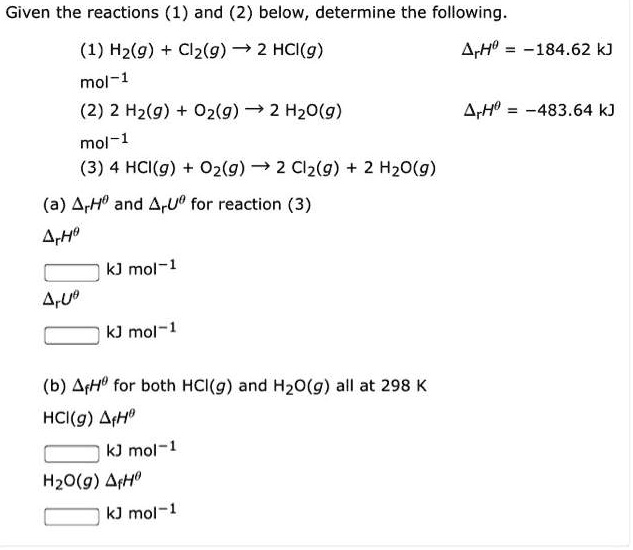 Given the reactions (1) and (2) below, determine the following: (1) H2 ...