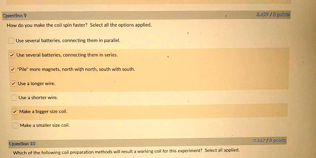 SOLVED Question 9 How do you make the coil spin faster? Select all