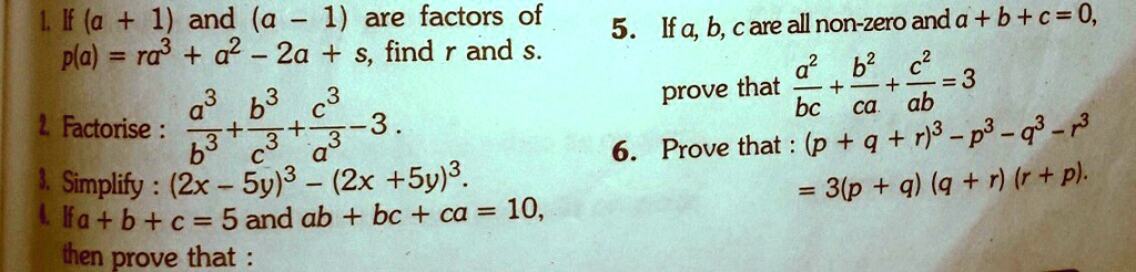 Solved Please Do Question Number Second Factorise And Question Number 6 Prove That Llf A 1 And A 1 Are Factors Of Pla Ra 2a S Find R And