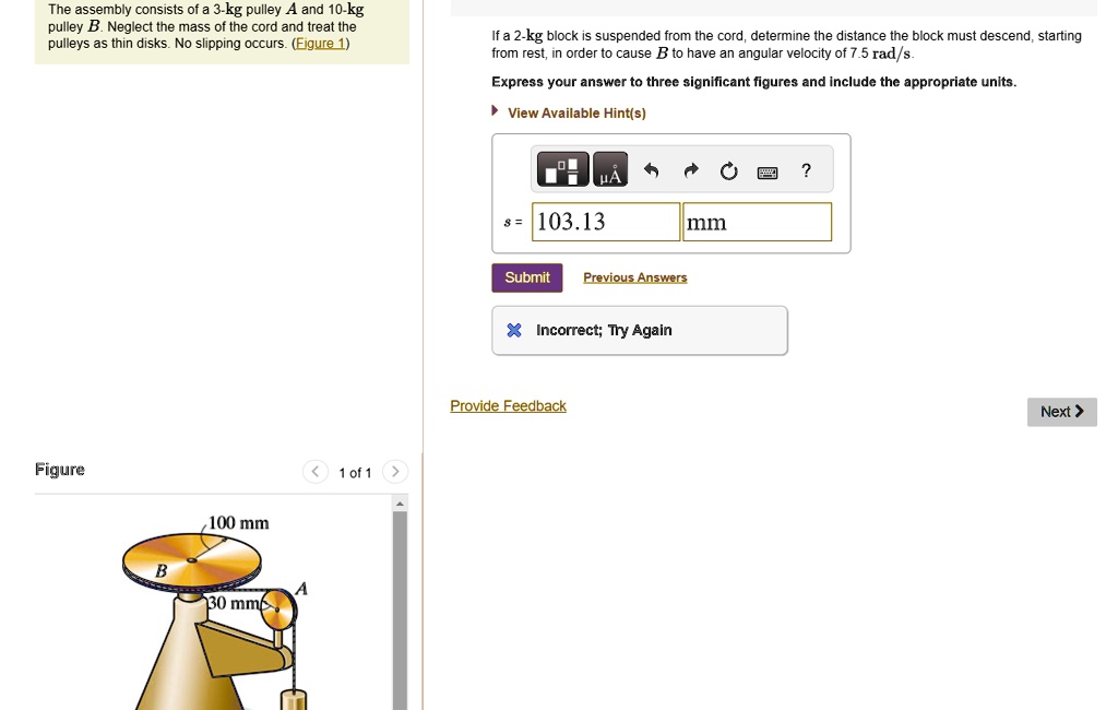 SOLVED The assembly consists of a 3kg pulley A and 10kg pulley B