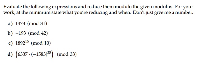 evaluate the following expressions and reduce them modulo the given ...