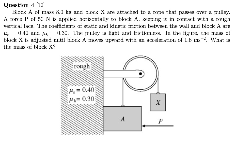 Question [10] Block of mass 8.0 kg and block X are attached to a rope ...