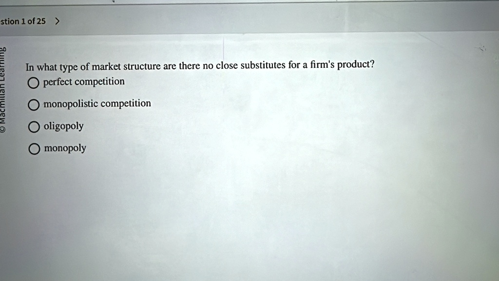 the more substitutes that exist in a market Images... In what type of market structure are there no close substitutes for a ...