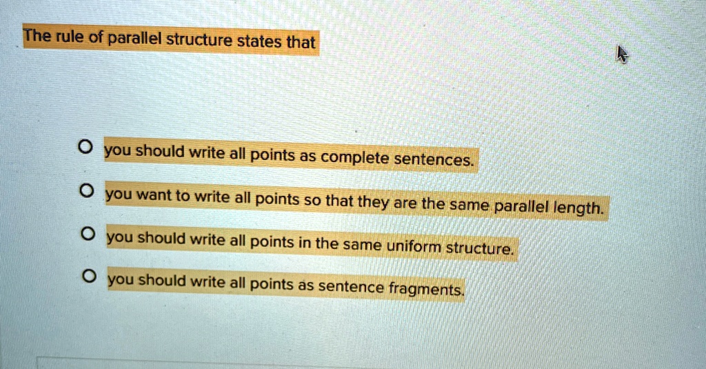 The rule of parallel structure states that O you should write all ...