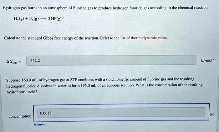 SOLVED: Hydrogen Gas Burns In An Atmosphere Of Fluorine Gas To Produce ...