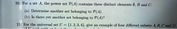 for a set a the power set pa contains three distinct elements 0 b and c a determine another set belonging to pa b is there yet another set helonging to pa for the universal set u 1234 give a 52846