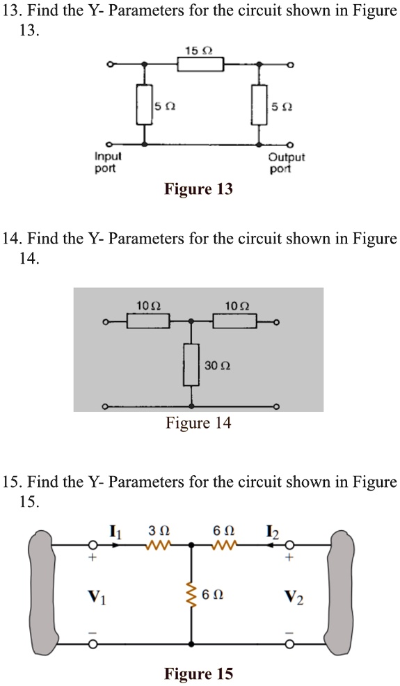 13. Find the Y- Parameters for the circuit shown in Figure 13. Input ...