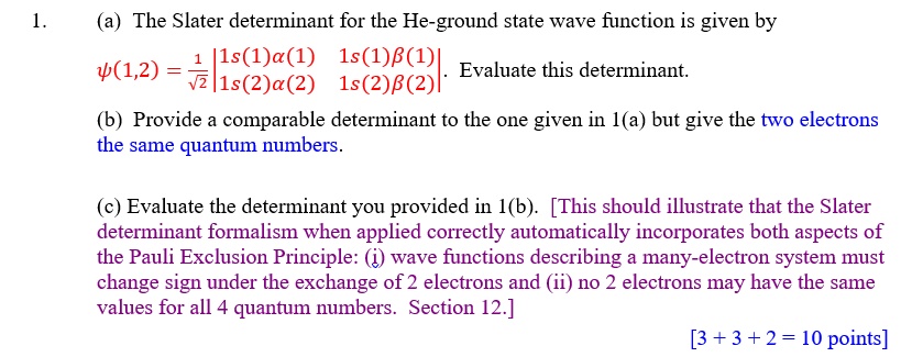 SOLVED:(a) The Slater determinant for the He-ground state wave function ...