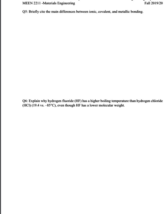 SOLVED MEEN 2211 Materials Engineering Fall 2019/20 Q5 Briefly cite the main differences