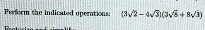 Perform the indicated operations: (3√(2) - 4√(3))(3√(8) + 8√(3))