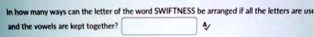 In how many ways can the letter of the word SWIFTNESS be arranged if all the letters are used and the vowels are kept together?