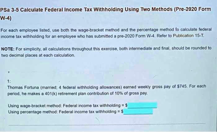 SOLVED: PSa 3-5 Calculate Federal Income Tax Withholding Using Two ...