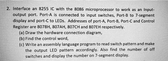 SOLVED: Interface an 8255 IC with the 8086 microprocessor to work as an ...