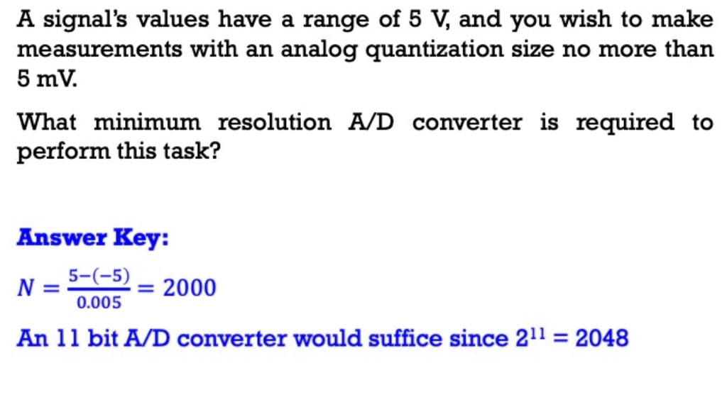 A signal's values have a range of 5 V, and you wish to make
