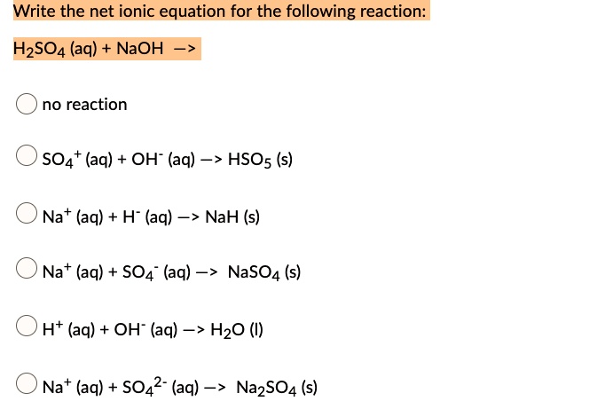 SOLVED: Write the net ionic equation for the following reaction: H2SO4 ...