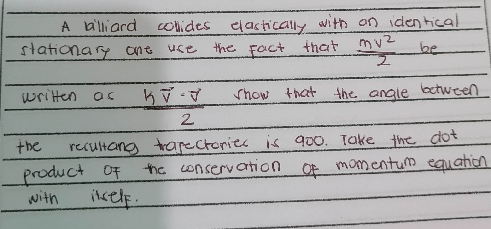 SOLVED A billiard collides elastically with an identical stationary