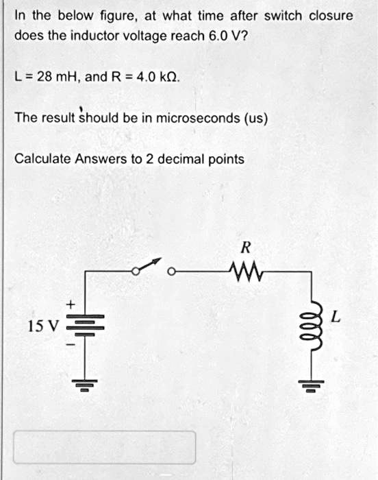 SOLVED: Texts: In the below figure, at what time after switch closure ...