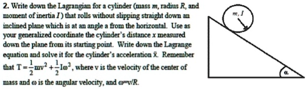 2 write down the lagrangian for a cylinder mass mradius rand moment of ...