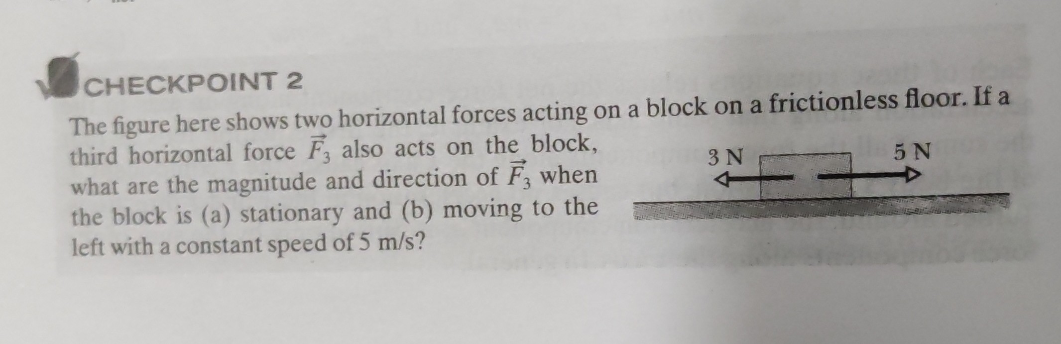 SOLVED: ?CHECKPOINT 2 The figure here shows two horizontal forces ...