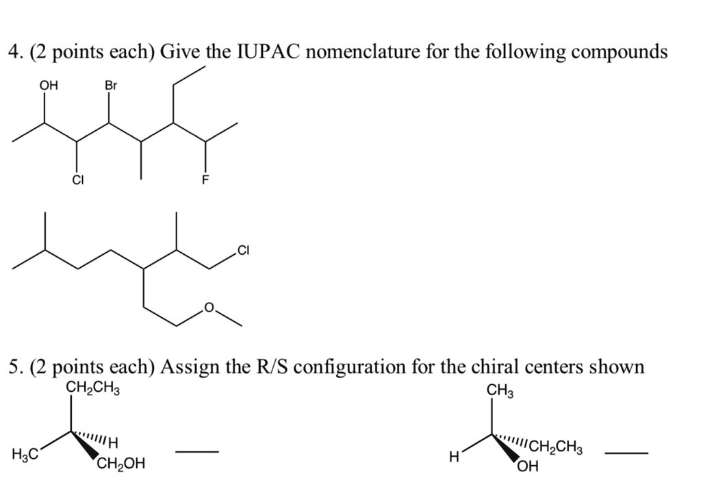 SOLVED 4. (2 points each) Give the IUPAC nomenclature for the