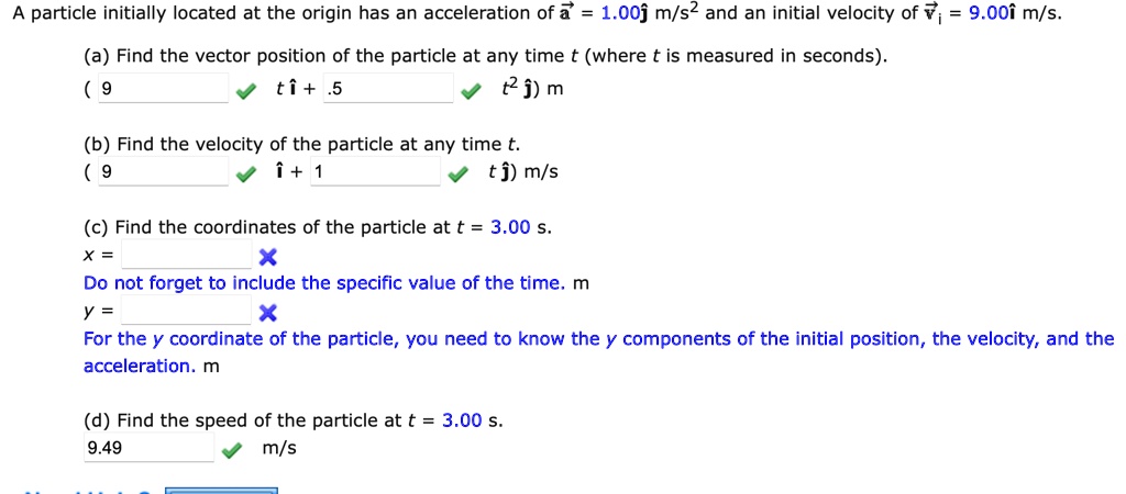 SOLVED: A particle initially located at the origin has an acceleration ...