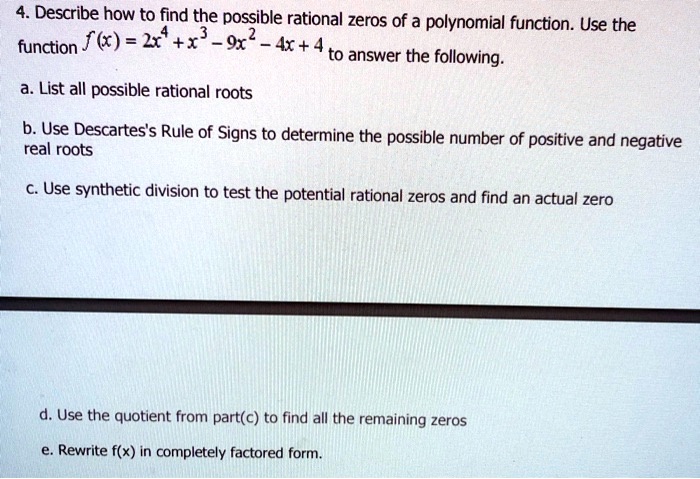 SOLVED: Describe How To Find The Possible Rational Zeros Of A ...