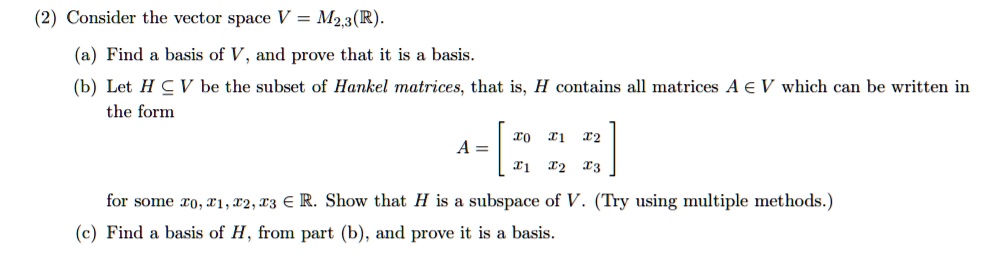 SOLVED: Consider The Vector Space V = M23(R). Find A Basis Of V And ...