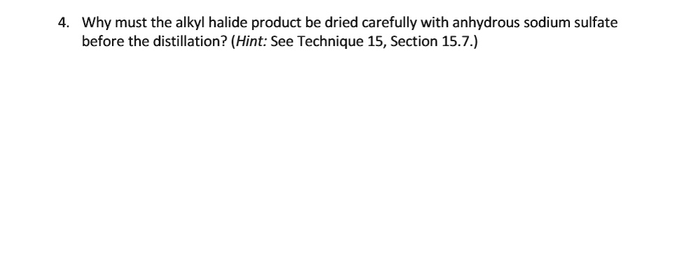 why must the alkyl halide product be dried carefully with anhydrous