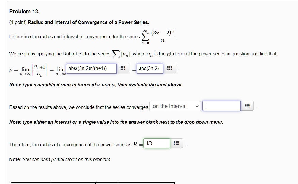 SOLVED Problem 13. point) Radius and Interval of Convergence of a