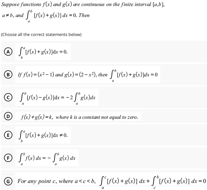 suppose functions fx and gx are continuous on the finite interval a b a neq b and intab fx gx dx 0 then choose all the correct statements below a intba fx gx dx 0 b if fx x2 1 and gx 2 x2  93015