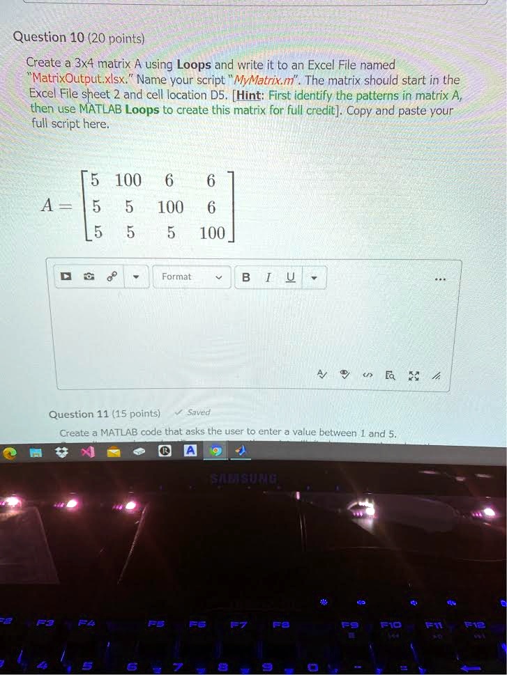 SOLVED: Question 10 (20 points) Create a 3x4 matrix A using Loops and ...