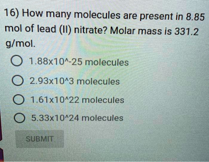 SOLVED 16) How many molecules are present in 8.85 mol of lead (II