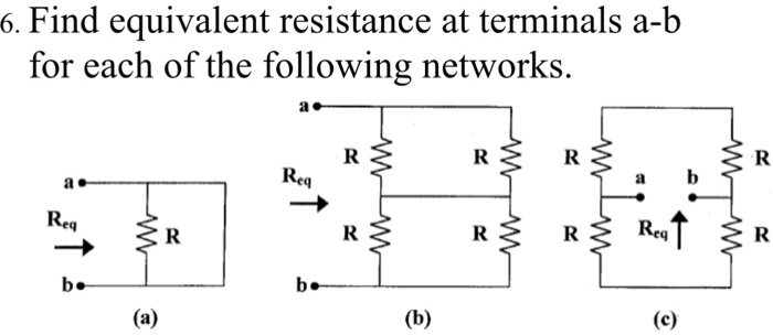 . Find equivalent resistance at terminals a-b for each of the following ...