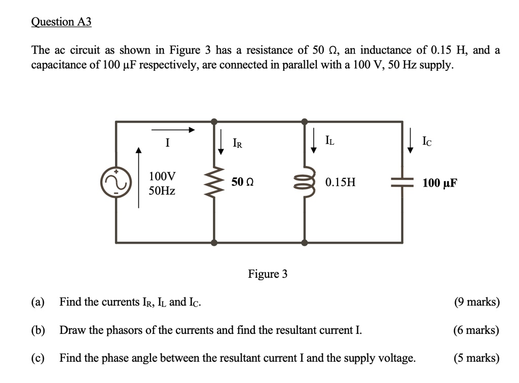 SOLVED: Question A3 The ac circuit as shown in Figure 3 has a ...